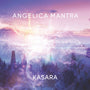 Angelica Mantra - Volume 6 - Angeli da 61 a 72