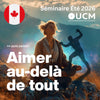 Aimer au-delà de tout... - Séminaire été - du 13 au 16 août 2026 | Canada